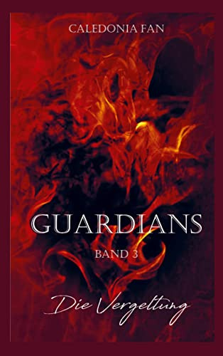 GUARDIANS - Die Vergeltung: Band 3