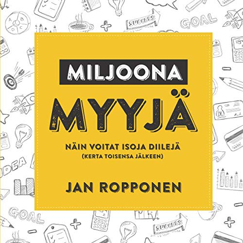 Miljoonamyyjä: Näin voitat isoja diilejä (kerta toisensa jälkeen)