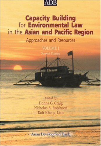 Capacity Building for Environmental Law in the Asian and Pacific Region Volume I: Approaches and Resources (Asian Development Bank Books)