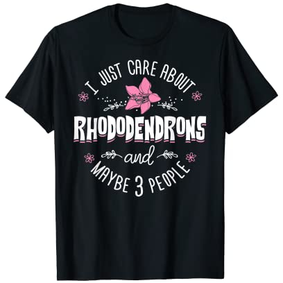 Rhododendrons Flower T-Shirt - Rhododendro ist mir nur wichtig T-Shirt