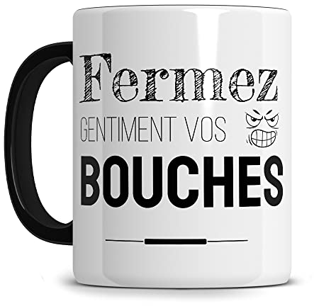 L'épicerie Chérie LES MÉCHANTS MUGS - Céramique blanc, anse et intérieur noir 330ml - Cadeau original et insolite avec Message Humoristique (Fermez vos bouches)