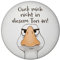 Gilbert die Gans Magnet rund rund mit Spruch Guck Mich Nicht in diesem Ton an Lustige Gans Mann Kerl Cartoon Witz Miesepeter Geizhals Lachen