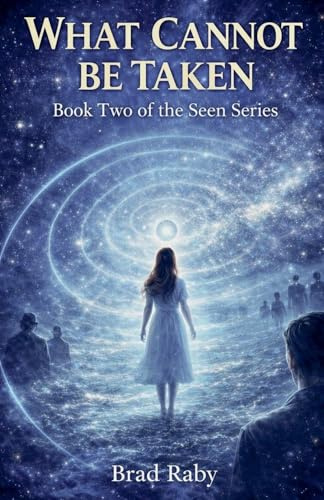What Cannot be Taken (Book Two of the Seen, Band 2)