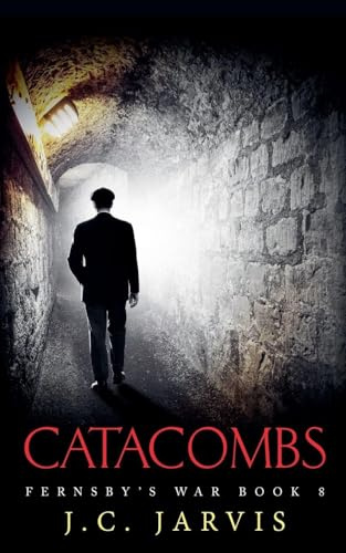 Catacombs (Fernsby's War, Band 8)