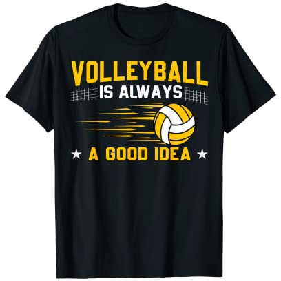 Volleyball is allways a good Idea Volleyball T-Shirt