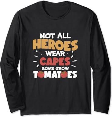 Nicht alle Helden tragen Umhänge Lustiger Tomatenanbau Tomatenbauer Langarmshirt
