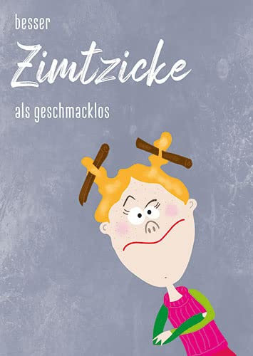 modern times Postkarte LUSTIG - Motiv: BESSER ZIMTZICKE, Anlass: Fun, Künstler/Verlag WEIDE, Ingrid, Größe: A6