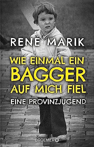 Wie einmal ein Bagger auf mich fiel: Eine Provinzjugend