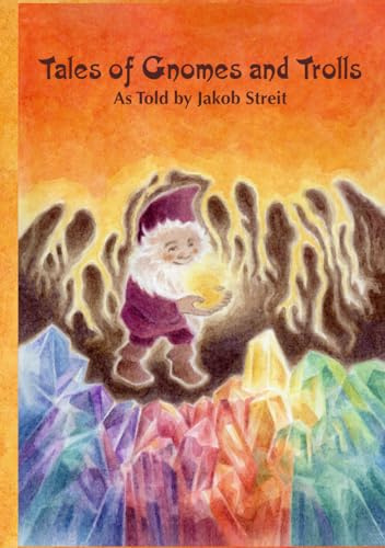 Tales of Gnomes and Trolls: as told by Jakob Streit