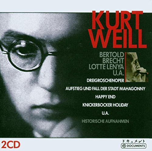 Kurt Weill: Die Dreigroschenoper u.a.