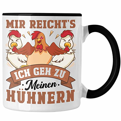 Trendation - Mir Reichts Ich Geh Zu Meinen Hühnern Tasse Geschenk Landwirt Bauernhof Spruch (Schwarz)