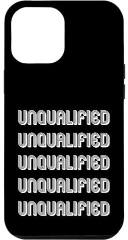 Unqualified Case for iPhone 12 Pro Max
