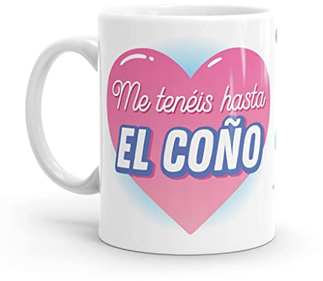 Puterful - Taza con frase Me tenéis hasta el coño - Tazas originales para café - Resistente al microondas y lavavajillas