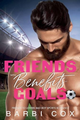Friends with Benefits Goals (Romance Goals, Band 4)
