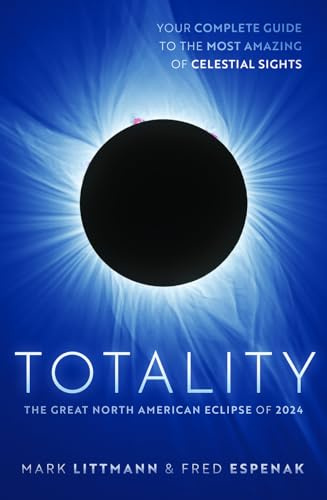 Totality : The Great North American Eclipse of 2024