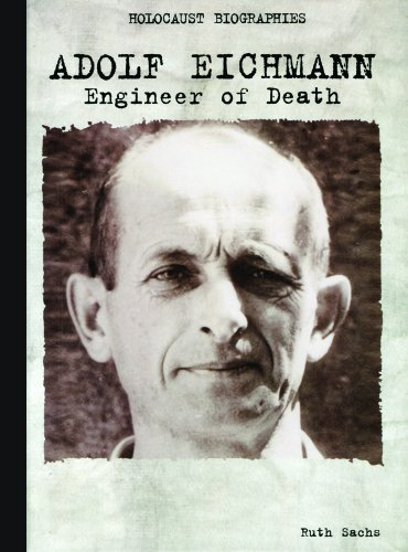 Adolf Eichmann: Engineer of Death (Holocaust Biographies)