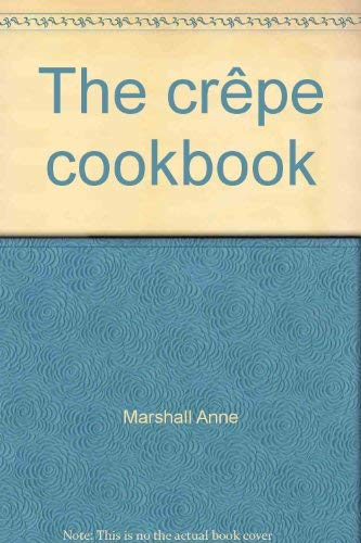 The Crepe Cookbook