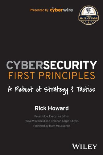 Cybersecurity First Principles: A Reboot of Strategy and Tactics