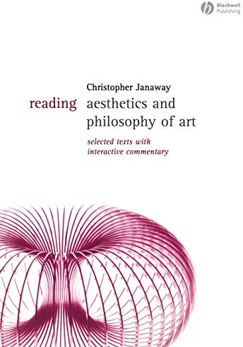 Reading Aesthetics and Philosophy of Art: Selected Texts with Interactive Commentary (Reading Philosophy)