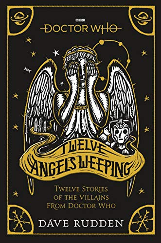 Doctor Who: Twelve Angels Weeping: Twelve stories of the villains from Doctor Who (Doctor Who Children's Collection)