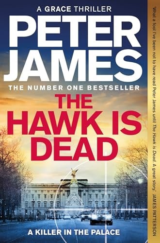 The Hawk Is Dead: Roy Grace Returns In This Royally Pulse-Pounding Crime Thriller From The Multimillion-Copy Bestselling Author: 21