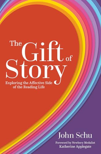 The Gift of Story: Exploring the Affective Side of the Reading Life