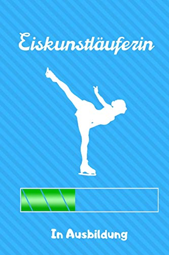 EISKUNSTLÄUFERIN IN AUSBILDUNG: A5 Notizbuch PUNKTIERT für Eiskunstläufer | Eiskunstlauf | Training | Geschenkidee | Eiskunstlauf | Schlittschuhlaufen | Schlittschuhe | Wintersport
