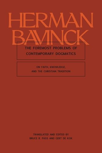 The Foremost Problems of Contemporary Dogmatics: On Faith, Knowledge, and the Christian Tradition