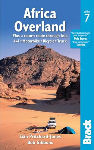 Africa Overland: plus a return route through Asia - 4x4· Motorbike· Bicycle· Truck (Bradt Travel Guides)
