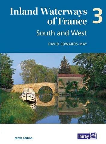 Inland Waterways of France Volume 3 South and West: South and West