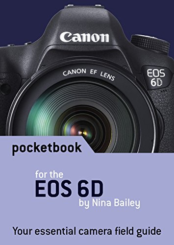 Canon EOS 6D Pocketbook: camera field guide