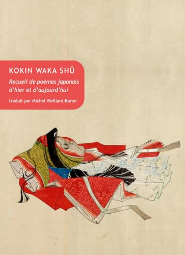 Kokin Waka Shû: Recueil de poèmes japonais d’hier et d’aujourd’hui