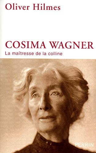 Cosima Wagner: La maîtresse de la colline