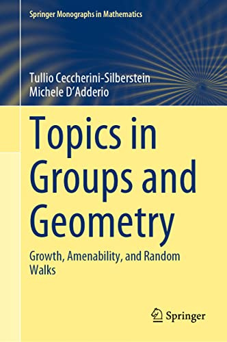 Topics in Groups and Geometry: Growth, Amenability, and Random Walks (Springer Monographs in Mathematics)