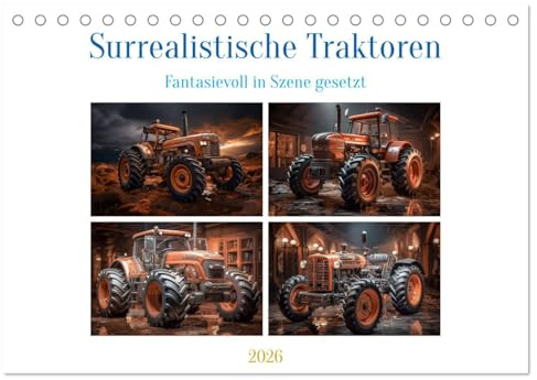 Surrealistische Traktoren (Tischkalender 2026 DIN A5 quer), CALVENDO Monatskalender: Die hier gezeigten Traktoren sind einzigartige und ... faszinieren. (CALVENDO Technologie)