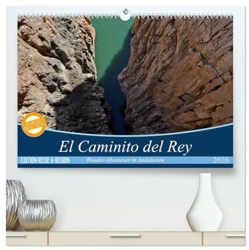 El Caminito del Rey (hochwertiger Premium Wandkalender 2026 DIN A2 quer), Kunstdruck in Hochglanz: Ein abenteuerlicher Wanderweg durch tiefe Schluchten und idyllische Täler. (CALVENDO Orte)
