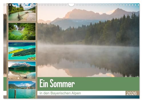 Ein Sommer in den Bayerischen Alpen (Wandkalender 2026 DIN A3 quer), CALVENDO Monatskalender: Die schönsten Ansichten der Bayerischen Alpen in der schönsten Jahreszeit (CALVENDO Natur)