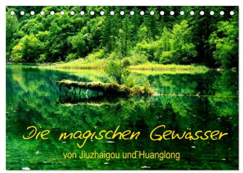 Die magischen Gewässer von Jiuzhaigou und Huanglong (Tischkalender 2026 DIN A5 quer), CALVENDO Monatskalender: Zauberhate Seenlandschaften, mit ... im glasklaren Wasser. (CALVENDO Natur)