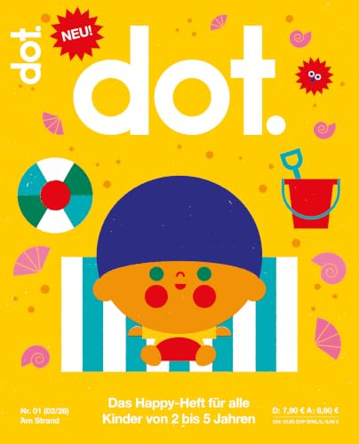 dot. - Am Strand | Nr. 1: Das Happy-Heft für alle Kinder von 2 bis 5 Jahren (02/2026)