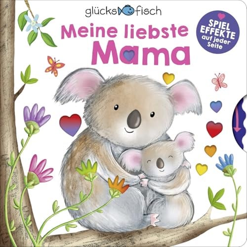 Glücksfisch: Meine liebste Mama: Kuschelreime mit niedlichen Spieleffekten - Geschenk zur Geburt und zum Muttertag