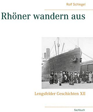 Rhöner wandern aus: Lengsfelder Geschichten XII