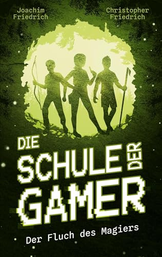 Die Schule der Gamer: Der Fluch des Magiers