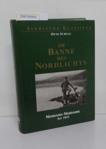 Im Banne des Nordlichts: Mit dem Leithund auf Elch und Bär (Jagdliche Klassiker)
