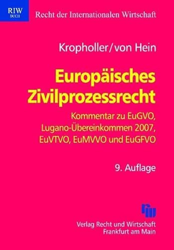 Europäisches Zivilprozessrecht: Kommentar zu EuGVO, Lugano-Übereinkommen 2007, EuVTVO, EuMVVO und EuGFVO (Schriftenreihe Recht der Internationalen Wirtschaft/ RIW-Buch)