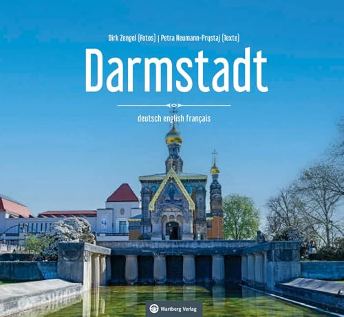 Darmstadt – Bildband | Deutsch · English · Français: Farbbildband | Farbbildband Darmstadt, dreisprachig (DE/EN/FR), Jugendstil, Mathildenhöhe, Schloss, ideales Geschenk für Fotografie-Fans