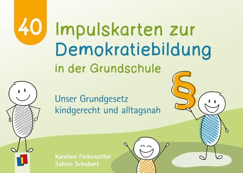 40 Impulskarten zur Demokratiebildung in der Grundschule: Unser Grundgesetz kindgerecht und alltagsnah