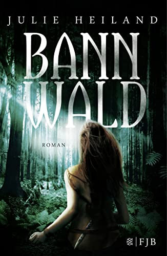 Bannwald: Roman (Die Bannwald-Trilogie, Band 1)
