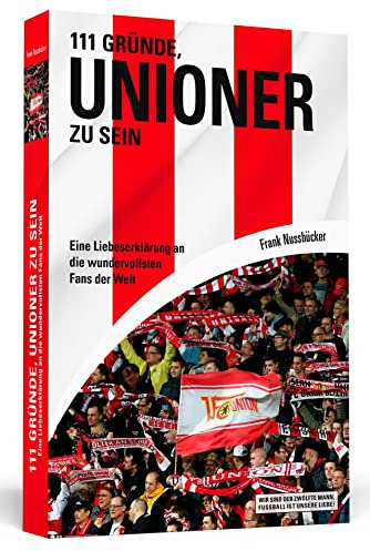 111 Gründe, Unioner zu sein: Eine Liebeserklärung an die wundervollsten Fans der Welt