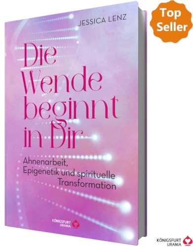 Die Wende beginnt in Dir - Ahnenarbeit, Epigenetik u. spirituelle Transformation
