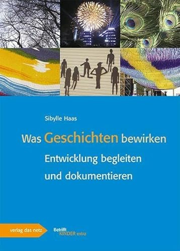 Was Geschichten bewirken: Entwicklung begleiten und dokumentieren